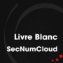 Livre blanc secnumcloud
